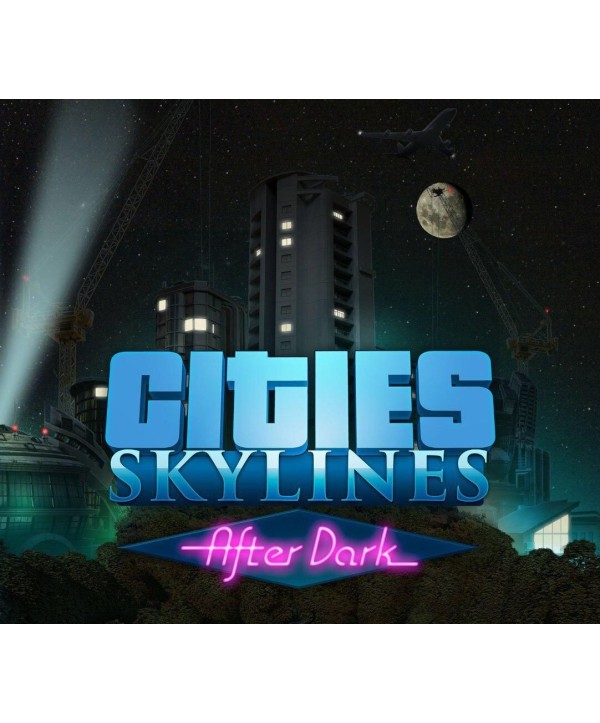 Cities: Skylines - After Dark DLC Steam Key EUROPE